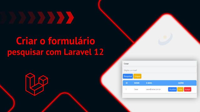 Como criar o formulário pesquisar com Laravel 12