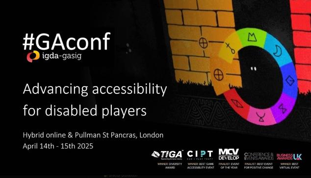 Logo/flyer for the Games Accessibility conference their alt text notes #GAConf and IGDA-GASIG' top left, text, 'Advancing accessibility for disabled gamers. Hybrid online and Pullman St Pancras London April 14th - 15th 2025 ' Image had mostly black background except for on right where a wall style pattern in red and brown with a circle image with icons arrayed around the circle in rainbow colour sections superimposed over the top of the wall image. 5 x award winning logos arrayed bottom right