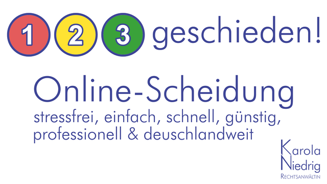 Werbebild mit rot-gelb-grüben Kreisen, darin weiße Zahlen 1-2-3 gefolgt von "geschieden!" alles in dunkelblauer schlichter Schrift.
Darunter groß und mittig: "Online-Scheidung stressfrei, einfach, schnell, günstig, professionell & deutschlandweit"
Rechts unten in der Ecke das quadratische Logo "Karola Niedrig Rechtsanwältin"