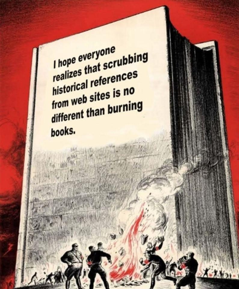 I hope everyone realizes that scrubbing historical references from web Sites is no different than burning books.