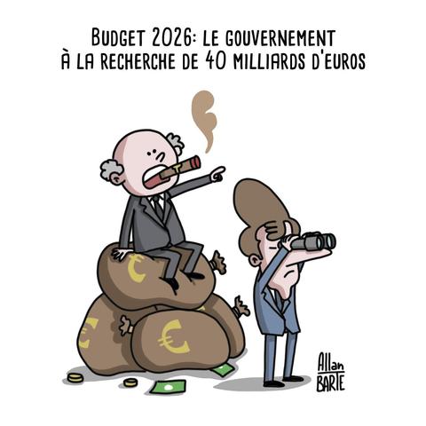 Titre
Budget 2026 : Le gouvernement à la recherche de 40 milliards d’euros

À gauche, un vieil homme chauve en costume-cravate, cigare au bec et air satisfait, est confortablement assis sur un énorme tas de sacs d’argent marqués du symbole de l’euro (€).
Il désigne une direction d’un doigt impérieux, comme s’il ordonnait ou montrait où chercher l’argent, alors qu’il est littéralement assis dessus.
À droite, Macron regarde au loin à l’aide de jumelles.
Dessin d'Allan BARTE