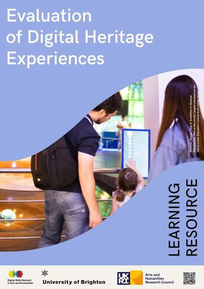 promotional poster.  top left hand corner: "Evaluation of Digital Heritage Experiences". Bottom right corner are the words "LEARNING RESOURCE".  Underneath: logos of the Digital Skills Network in Arts and Humanities, the University of Bright, and the UKRI ARts and Humanities Research Council.