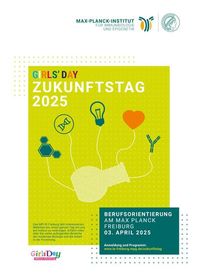 "Plakat für den Girls' Day / Zukunftstag 2025 am Max-Planck-Institut für Immunbiologie und Epigenetik Freiburg am 03. April 2025. Thema: Berufsorientierung. Das Plakat zeigt Logos des Instituts und des Girls' Day, eine stilisierte Grafik mit wissenschaftlichen Symbolen (DNA, Glühbirne, Herz, Antikörper) und den Link zur Anmeldung und zum Programm."
