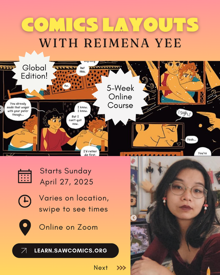 We are offering Comics Layouts with Reimena Yee again BUT this time it is dedicated to the Eastern Hemisphere. Come learn how comics layouts can be cool with the creator of Séance Tea Party, My Aunt is a Monster, and celebrated curator and taxonomist behind The Creator’s Guide of Comics Devices.

Starts April 27, 2025 and runs for 5 weeks. Spots are limited! Link in bio or head over to learn.sawcomics.org.