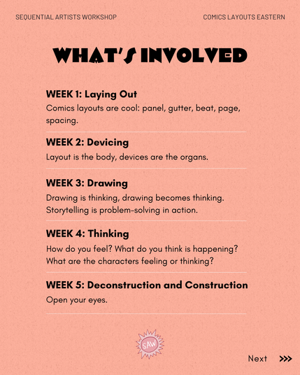 WHAT’S INVOLVED
- Panels, gutters, pacing, and page composition
- Visual storytelling tools that bring layouts to life
- Drawing as a thinking and problem-solving process
- Understanding characters’ emotions and intent.
- Analyzing and applying storytelling techniques.
- Live instruction and personalized feedback
