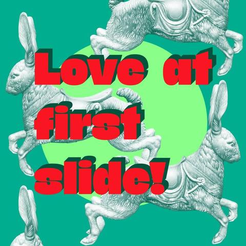 Red text with green shadow "Love at first slide!" with illustrations in green of  Carousel Rabbit (c. 1939) by Robert Pohle with light green circle behind.