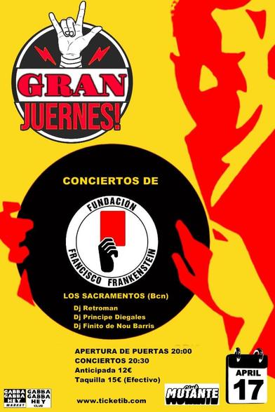 Cartel del evento "El Gran Juernes" que anuncia los conciertos de dos bandas, Fundación Francisco Frankenstein (de Mallorca) y Los Sacramentos (de Barcelona), y tres pinchadiscos (Retroman, Principe Diegales y Finito de Nou Barris). Esto es el jueves 17 a las 20h en el Club Mutante de Palma. Entrada anticipada 12€, en taquilla 15€. El cartel muestra un dibujo de un señor en amarillos y rojo sujetando un vinilo negro y blanco.