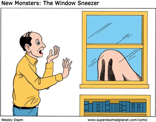 New Monsters: The Window Sneezer