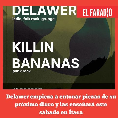 Imagen de El Faradio para promocionar el concierto de delawer y Killin Bananas en CS Ítaca.