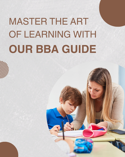 Master the Art of Learning with Our BBA Guide