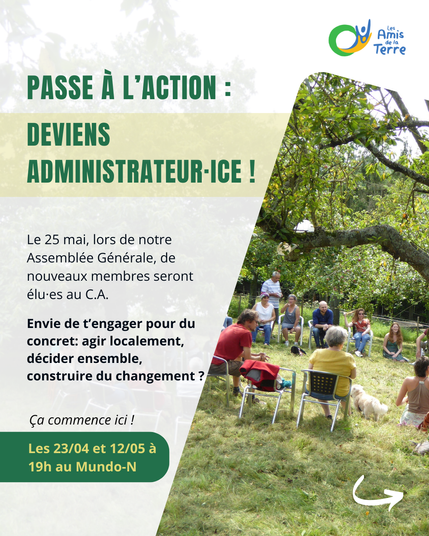 Tu as envie de contribuer à un projet collectif, engagé pour la planète et le vivant ?
Tu veux faire entendre ta voix et prendre part aux décisions stratégiques de notre asbl ?
Alors, viens discuter avec nous !

On organise deux moments pour faire connaissance :
Mundo N, Namur
Mercredi 23 avril – 19h à 21h
Vendredi 12 mai – 19h à 21h
(Inscription en ligne obligatoire )

Ce sera l’occasion de poser toutes tes questions, lever tes doutes, et voir si tu te sens à ta place parmi nous 

Et si tu ne peux pas être là mais que l’idée t’intéresse, écris-nous simplement à :
at-ca@listes.amisdelaterre.be