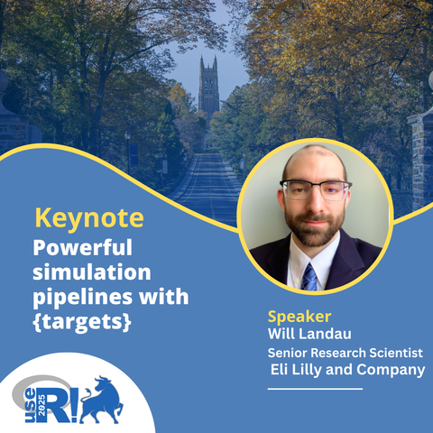 Headshot of Will Landau, a keynote speaker for useR! 2025 along with text about him and his talk.
