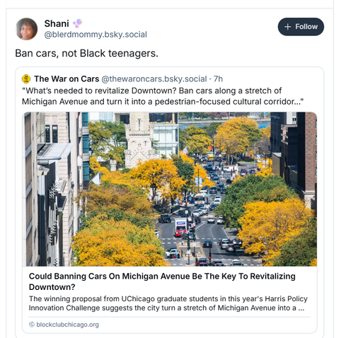 Screen shot of a post from the Bluesky app, sharing the Block Club article with the headline asking "Could Banning Cars on Michigan Avenue be the Key to Revitalizing Downtown?". The post states: Ban cars, not Black teenagers.