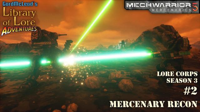 MechWarrior 5: Mercenary
Lore Corps Season 3 #2
Mercenary Recon