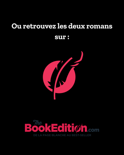 Ou retrouvez les deux romans sur:

https://thebookedition.com