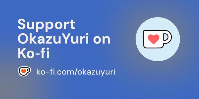 Blue image with Ko-fi logo of a coffee cup, white letters reading Support OkazuYuri on Ko-fi.