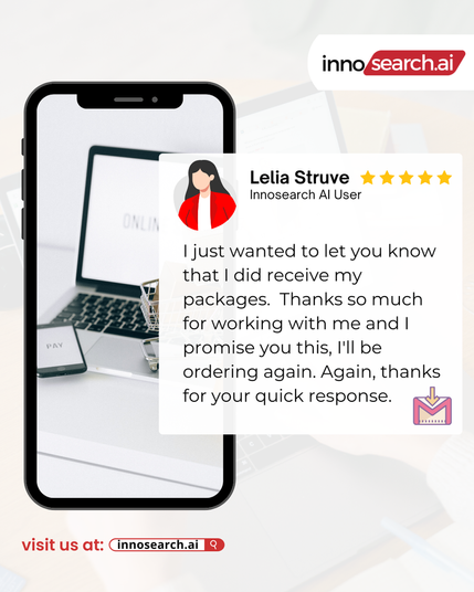 A smartphone displays a customer testimonial from Lelia Struve, identified as an Innosearch AI User, who gave a 5-star rating. The testimonial reads, "I just wanted to let you know that I did receive my packages. Thanks so much for working with me and I promise you this, I'll be ordering again. Again, thanks for your quick response." A laptop with a shopping cart on the screen is visible in the background. The Innosearch AI logo is in the upper right corner, and the website address is at the bottom.