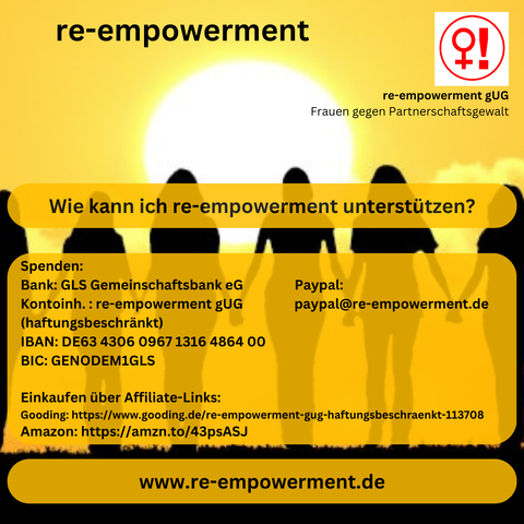 Spenden:
Bank: GLS Gemeinschaftsbank eG Paypal:
Kontoinh. : re-empowerment gUG (haftungsbeschränkt)
IBAN: DE63 4306 0967 1316 4864 00
BIC: GENODEM1GLS

Paypal:
paypal@re-empowerment.de

Einkaufen über Affiliate-Links:
Gooding: https://www.gooding.de/re-empowerment-gug-haftungsbeschraenkt-113708
Amazon: https://amzn.to/43psASJ