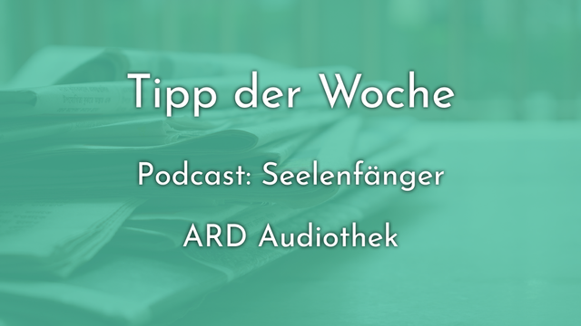 Tipp der Woche

Podcast: Seelenfänger

ARD Audiothek
