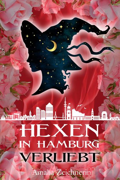 Hexen in Hamburg Verliebt mit mehreren kombinierten Illustrationen: Die Skyline von Hamburg, eine Silhouette mit einem Hexenhut, Sternen und einer Mondsichel, außerdem ein dekorativer Rahmen mit rosa Rosen.