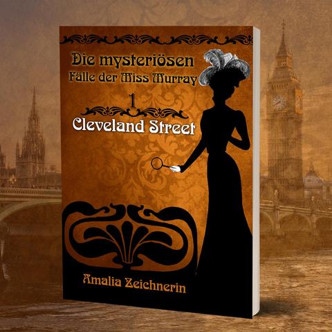 Das Buchcover von "Die mysteriösen Fälle der Miss Murray: Cleveland Street" zeigt die Silhouette einer viktorianischen Frau mit einem großen Hut mit Federn und einem langen Kleid. In einer Hand hält sie eine Lupe. Im Hintergrund dekorative Schnörkel.