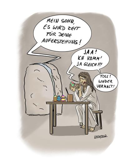 Jesus sitzt nach seiner Auferstehung noch in der Höhle und bemalt konzentriert Ostereier. Eine Stimme ertönt von draußen: "Mein Sohn, es wird Zeit für deine Auferstehung.", worauf Jesus genervt antwortet: "Jaa, ich komm' ja gleich!" und weiter murmelt: "Toll! Wieder vermalt!"