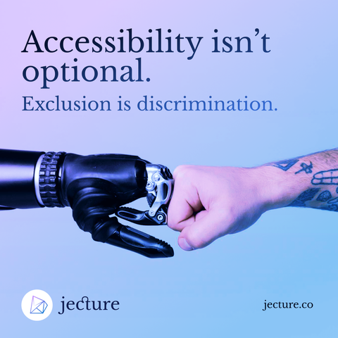A prosthetic arm and a tattooed arm bump fists over a purple-to-blue gradient background. Large text reads: “Accessibility isn’t optional.” Subtext: “Exclusion is discrimination.” The Jecture logo and website URL appear at the bottom.