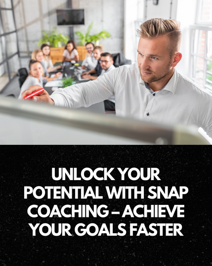 Unlock Your Potential with SNAP Coaching – Achieve Your Goals Faster