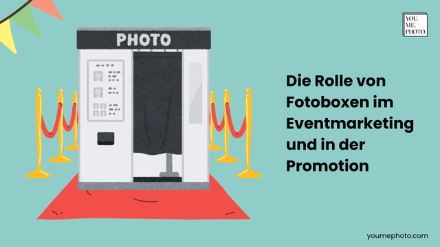 Die Rolle von Fotoboxen im Eventmarketing und in der Promotion
