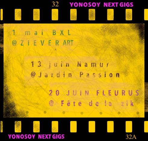 Concert du duo Yonosoy 
1 mai bxl @zieverart
13 juin namur @jardin passion
20 juin fleurus @fête de la musique