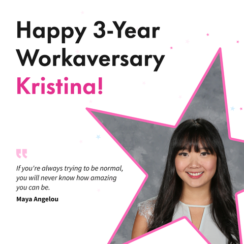 A cropped, five-pointed star frames a headshot of Kristina on the right side of the image. Text on the left says, "Happy 3-year workaversary, Kristina!" It's followed by her favorite quote, "If you're always trying to be normal, you will never know how amazing you can be." - Maya Angelou