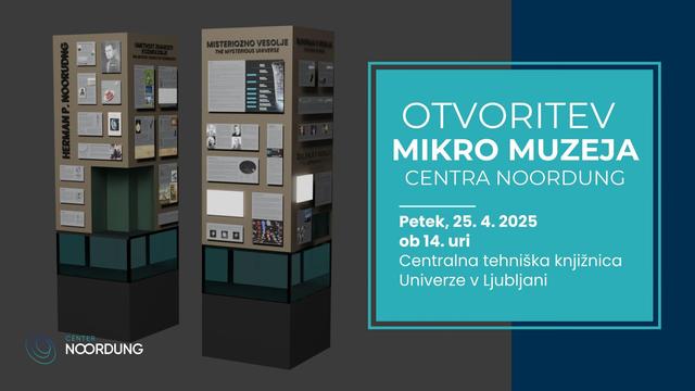 OTVORITEV MIKRO MUZEJA CENTRA NOORDUNG
Petek, 25. 4.2025
ob 14. uri
Centralna tehniška knjižnica Univerze v Ljubljani
Center NOORDUNG
