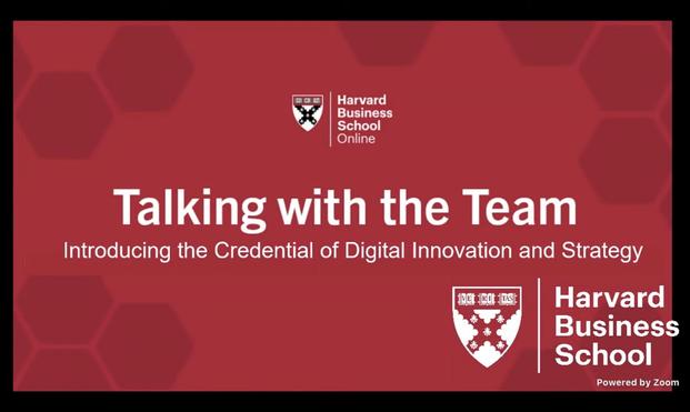 Maroon slide: ‘Talking with the Team – Introducing the Credential of Digital Innovation and Strategy’ with Harvard Business School Online logos.