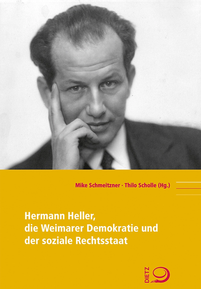 Cover zu Mike Schmeitzner/Thilo Scholle (Hrsg.), Hermann Heller, die Weimarer Demokratie und der soziale Rechtsstaat
