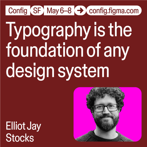 A black and white portrait photo of Elliot Jay Stocks, with the title of his config session, “Typography is the foundation of any design system”. SF, May 6–8.