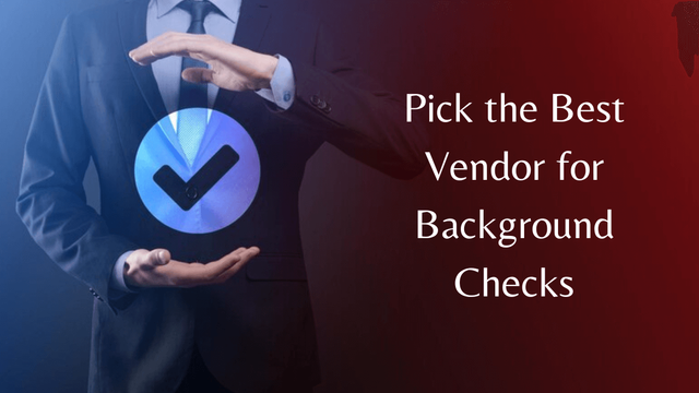 How to Pick the Best Vendor for Background Checks? with Premier Consultancy			