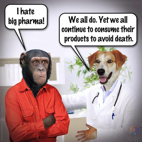 Doc Dogg is in his office talking to patient Juan Bigliar.  Juan says, "I hate big pharma!" 
The doctor explains, “We all do. Yet we all continue to consume their products to avoid death."
= = = = =
Doc Dogg - Big Pharmaceutical
©2022 Markers In Motion, LLC  &  Christopher G. Ferman
