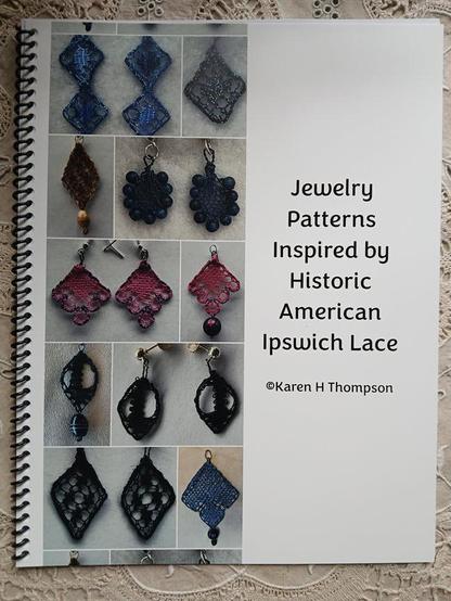 Karen Thompson (doyenne of Ipswich Lace) has a new book with "Jewelry Patterns Inspired by Historic American Ipswich Lace". 

The cover has earrings and pendants in various colors and some with beads. 