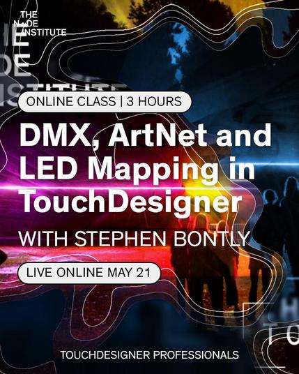 Colourful graphic with people looking at a light installation. The image reads ''Online class, 3 hours. DMX, Artnet and LED Mapping in TouchDesigner with Stephen Bontly. Live online May 21''