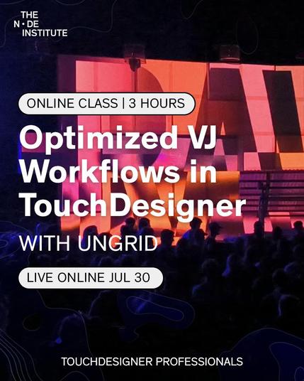 Image of a big and vibrant LED screen as a concert with a crowd of people. There is text that reads ''Online class. 3 hours. Optimized VJ Workflows in TouchDesigner with Ungrid. Live online July 30."