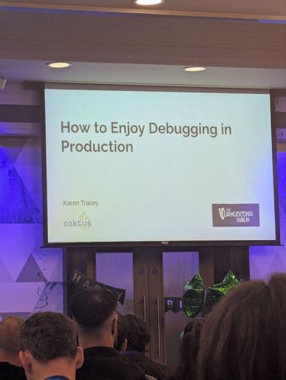 Slide show picture at the DjangoCon Europe 2025 Conference, saying: How to Enjoy debugging in Production