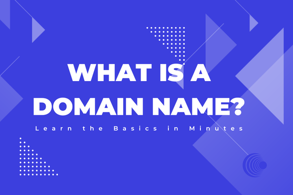 What Is a Domain Name? Learn the Basics in Minutes