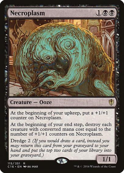 Card Name: Necroplasm
Set: Commander 2016
Description: At the beginning of your upkeep, put a +1/+1 counter on this creature.
At the beginning of your end step, destroy each creature with mana value equal to the number of +1/+1 counters on this creature.
Dredge 2 (If you would draw a card, you may mill two cards instead. If you do, return this card from your graveyard to your hand.)
Artist: rk post