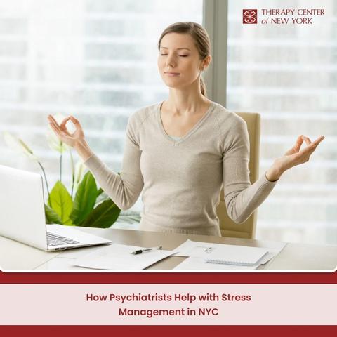 How Psychiatrists Help with Stress Management in NYC
