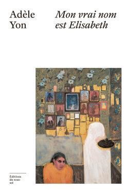 Couverture du livre " Mon vrai nom est Elisabeth" par Adèle YON paru aux éditions du sous-sol.