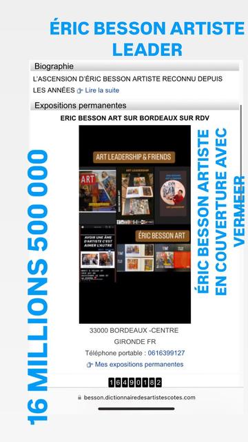ERIC BESSON
TOP ART LEADER 

https://besson.dictionnairedesartistescotes.com/liste-galerie.php

https://besson.dictionnairedesartistescotes.com/video.php

https://instagram.com/eric_besson_art?igshid=

https://besson.dictionnairedesartistescotes.com/index.php

#art #artist #collectors #passion #artleadership #topworldart #artmaster #famousartist #master #grandesignature #France #Bordeaux #celebrities #international #leadership #Leader #famous #painter #artisteconnu #masterpiece #masterpieces #artcontemporain#contemporaryart 