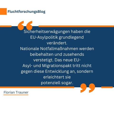 FluchtforschungsBlog

Sicherheitserwägungen haben die EU-Asylpolitik grundlegend
verändert.
Nationale Notfallmaßnahmen werden beibehalten und zusehends
verstetigt. Das neue EU-Asyl- und Migrationspakt tritt nicht gegen diese Entwicklung an, sondern erleichtert sie potenziell sogar.

Florian Trauner