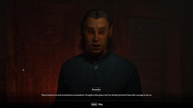 Henantier elaborates that there must be an exit, but he's too afraid to explore on his own.