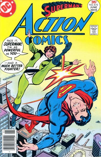 The cover to Action Comics no. 472 features Kryptonian villainess Faora Hu-Ul besting Superman in battle. As she tells him: "Face it, Superman! I'm as powerful as you -- and a better fighter!"