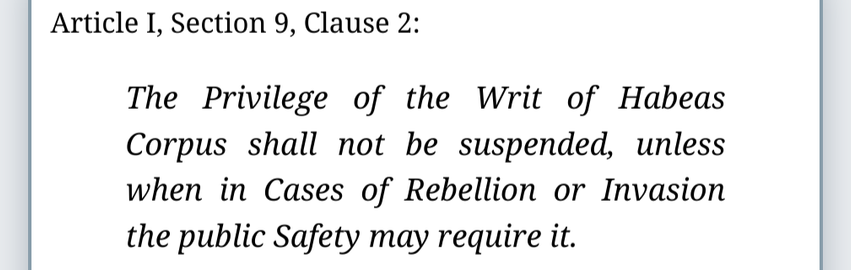 The Privilege of the Writ of Habeas Corpus shall not be suspended, unless when in Cases of Rebellion or Invasion the public Safety may require it.